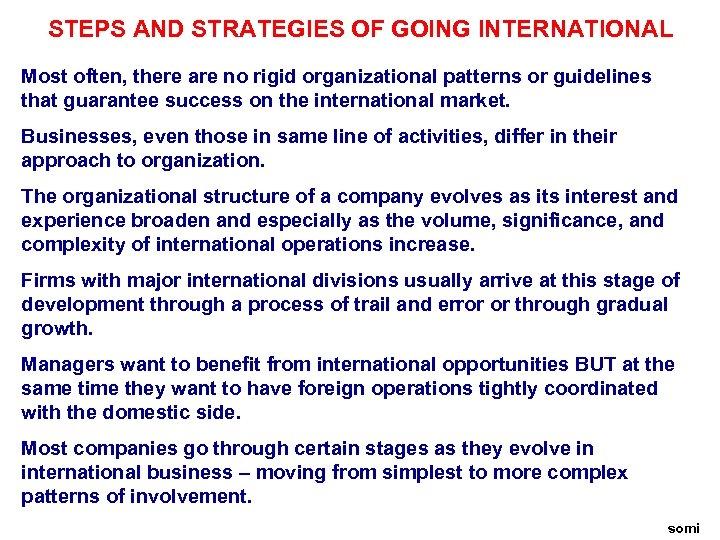 STEPS AND STRATEGIES OF GOING INTERNATIONAL Most often, there are no rigid organizational patterns
