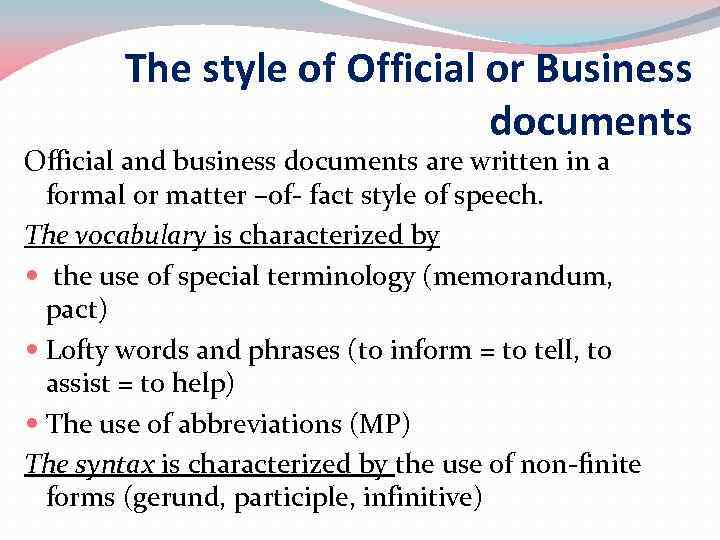 The style of Official or Business documents Official and business documents are written in