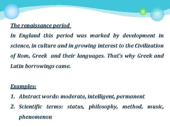 The renaissance period In England this period was marked by development in science, in