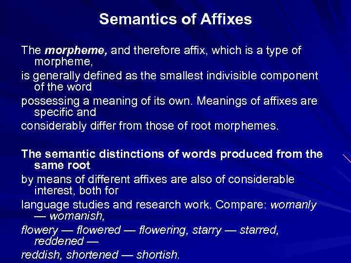 Semantics of Affixes The morpheme, and therefore affix, which is a type of morpheme,