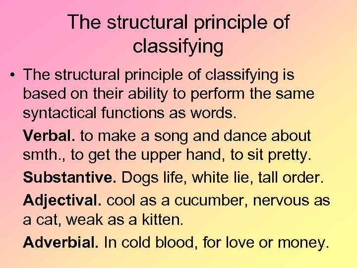The structural principle of classifying • The structural principle of classifying is based on