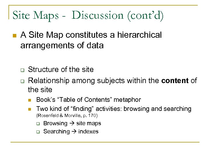 Site Maps - Discussion (cont’d) n A Site Map constitutes a hierarchical arrangements of