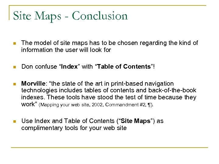 Site Maps - Conclusion n The model of site maps has to be chosen