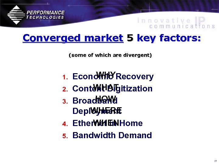 Converged market 5 key factors: (some of which are divergent) 1. 2. 3. 4.