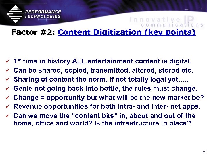 Factor #2: Content Digitization (key points) ü ü ü ü 1 st time in