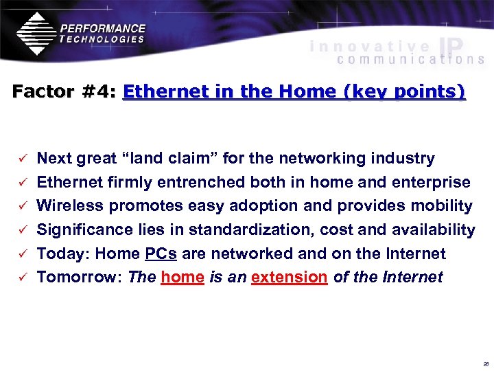 Factor #4: Ethernet in the Home (key points) ü ü ü Next great “land