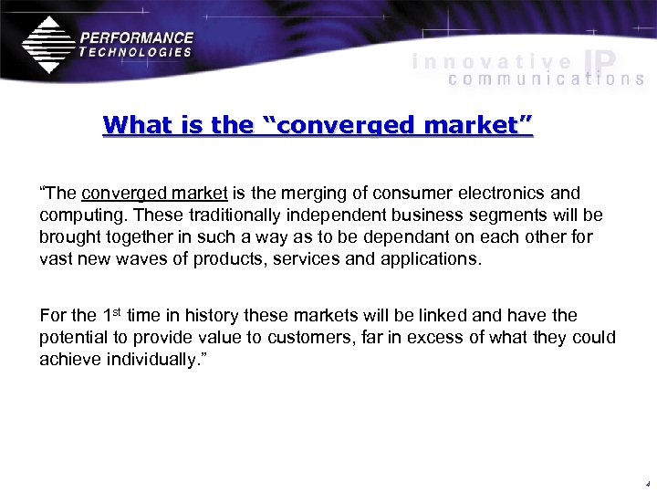 What is the “converged market” “The converged market is the merging of consumer electronics