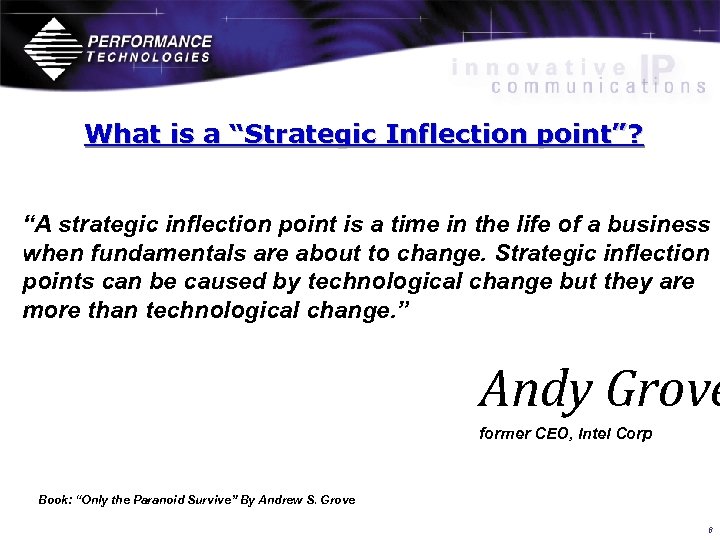 What is a “Strategic Inflection point”? “A strategic inflection point is a time in