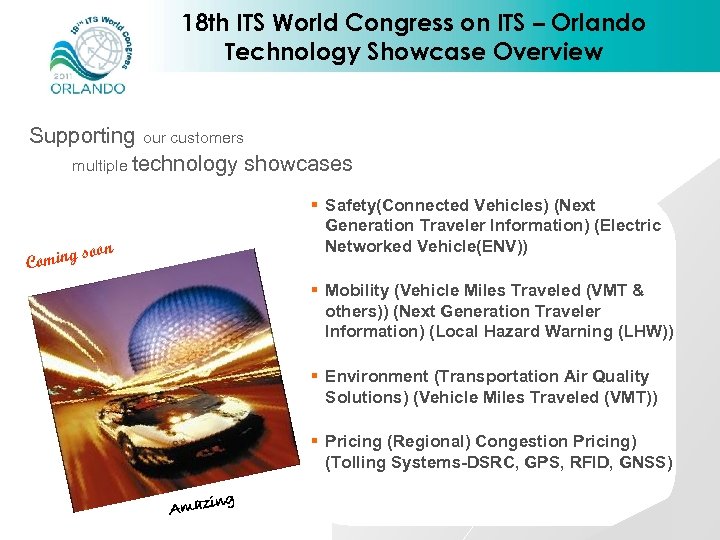 18 th ITS World Congress on ITS – Orlando Technology Showcase Overview Supporting our