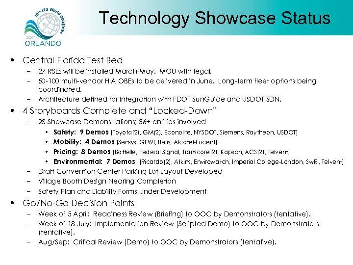 Technology Showcase Status • Central Florida Test Bed – – – 27 RSEs will