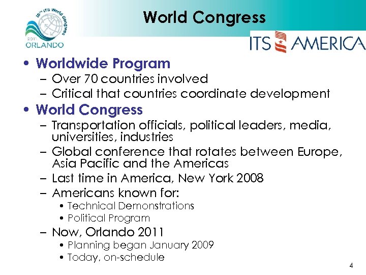 World Congress • Worldwide Program – Over 70 countries involved – Critical that countries