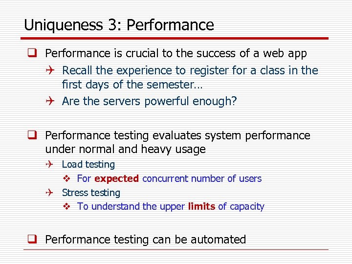 Uniqueness 3: Performance q Performance is crucial to the success of a web app