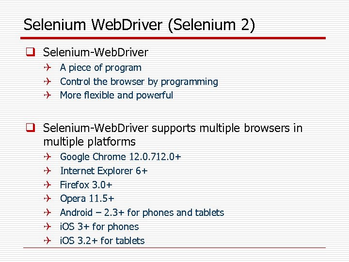 Selenium Web. Driver (Selenium 2) q Selenium-Web. Driver Q A piece of program Q