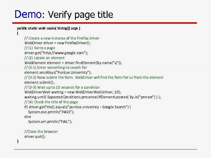 Demo: Verify page title public static void main( String[] args ) { // Create