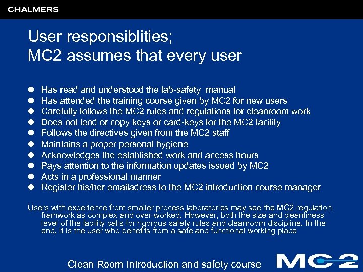 User responsiblities; MC 2 assumes that every user l l l l l Has