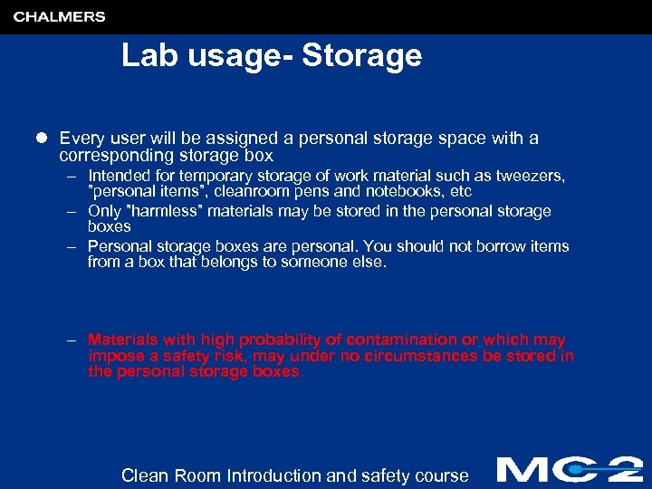 Lab usage- Storage l Every user will be assigned a personal storage space with