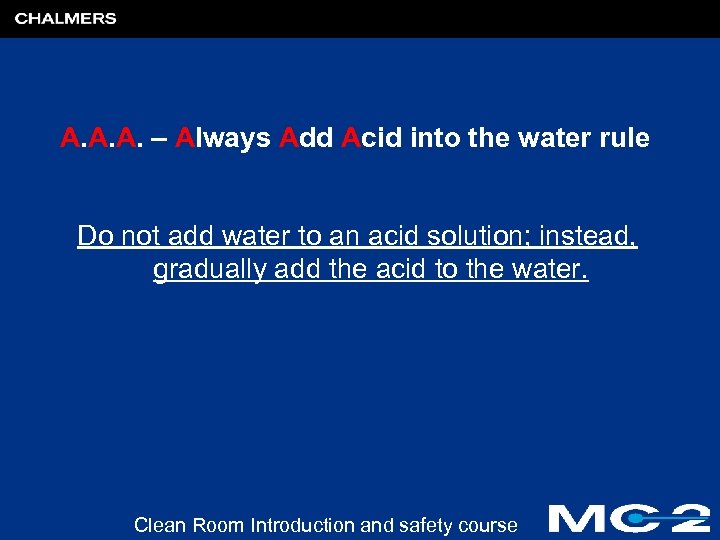 A. A. A. – Always Add Acid into the water rule Do not add