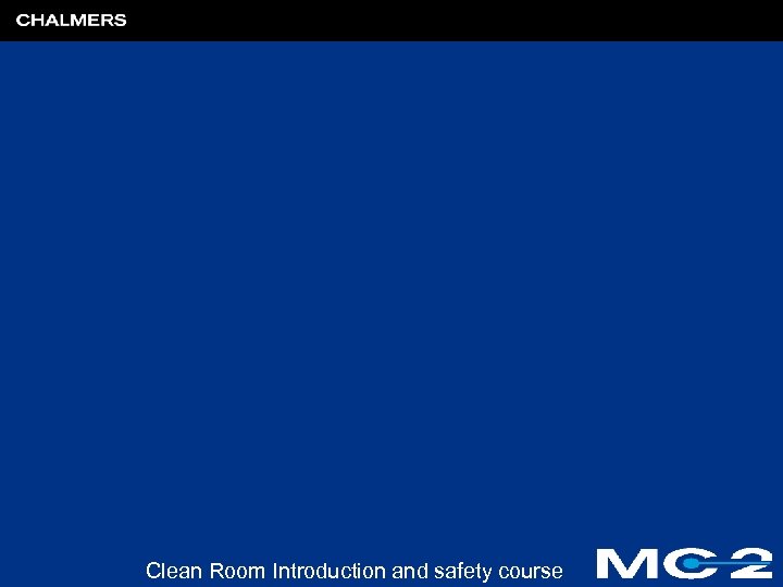 Clean Room Introduction and safety course 