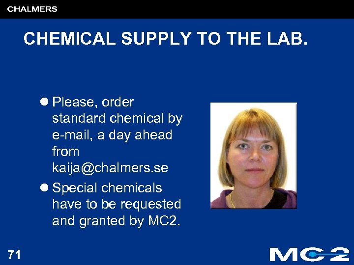 CHEMICAL SUPPLY TO THE LAB. l Please, order standard chemical by e-mail, a day