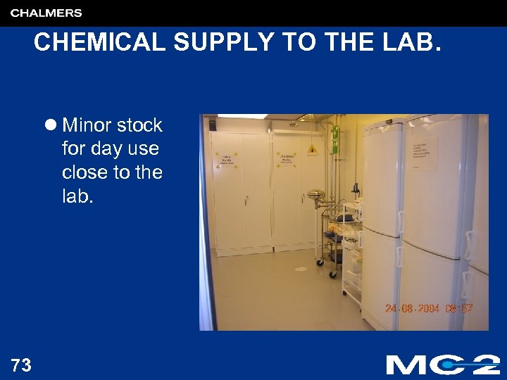 CHEMICAL SUPPLY TO THE LAB. l Minor stock for day use close to the