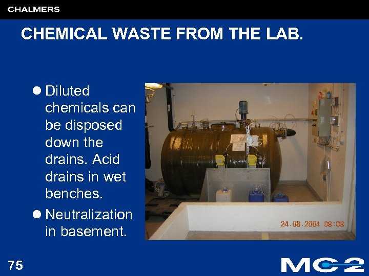 CHEMICAL WASTE FROM THE LAB. l Diluted chemicals can be disposed down the drains.