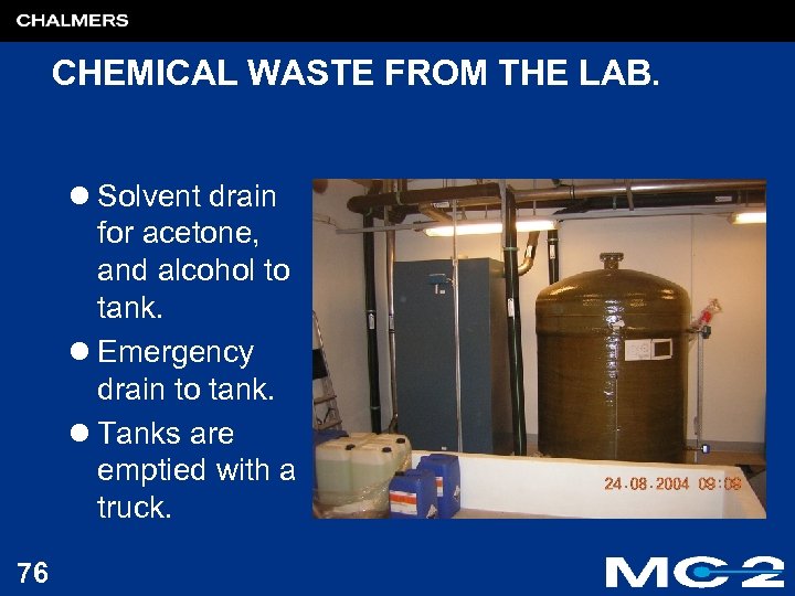 CHEMICAL WASTE FROM THE LAB. l Solvent drain for acetone, and alcohol to tank.