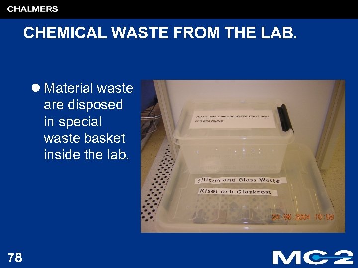 CHEMICAL WASTE FROM THE LAB. l Material waste are disposed in special waste basket