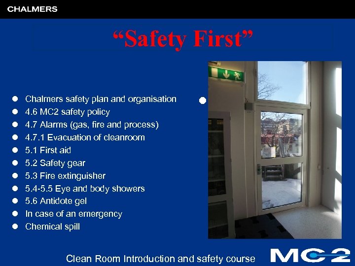 “Safety First” l l l Chalmers safety plan and organisation 4. 6 MC 2