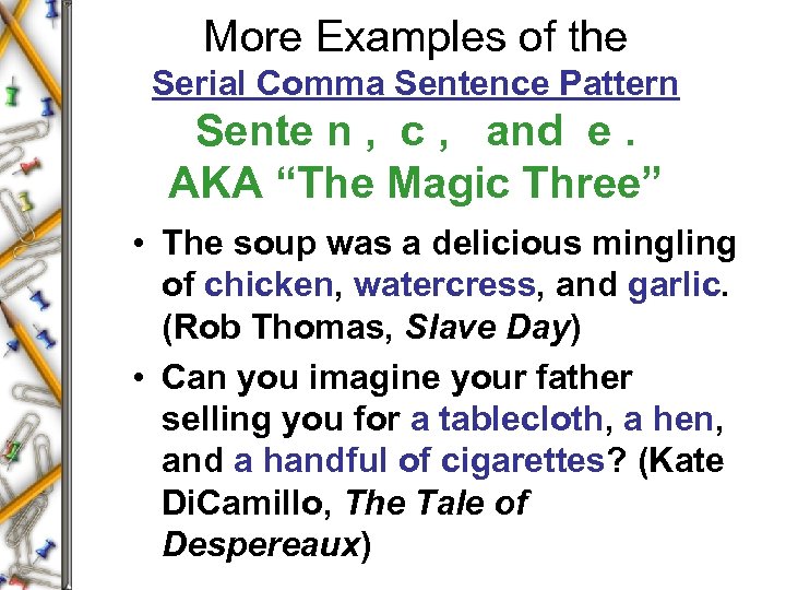 More Examples of the Serial Comma Sentence Pattern Sente n , c , and