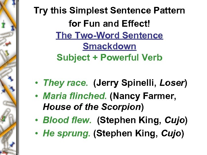 Try this Simplest Sentence Pattern for Fun and Effect! The Two-Word Sentence Smackdown Subject