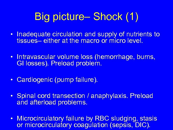 Big picture– Shock (1) • Inadequate circulation and supply of nutrients to tissues– either