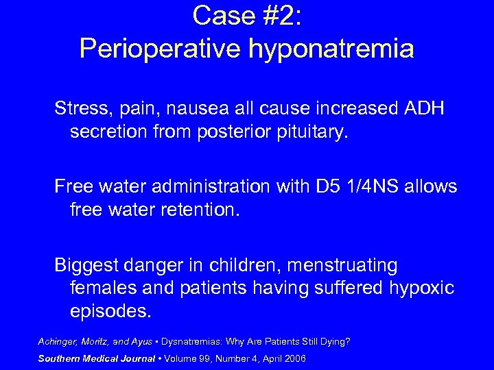 Case #2: Perioperative hyponatremia Stress, pain, nausea all cause increased ADH secretion from posterior