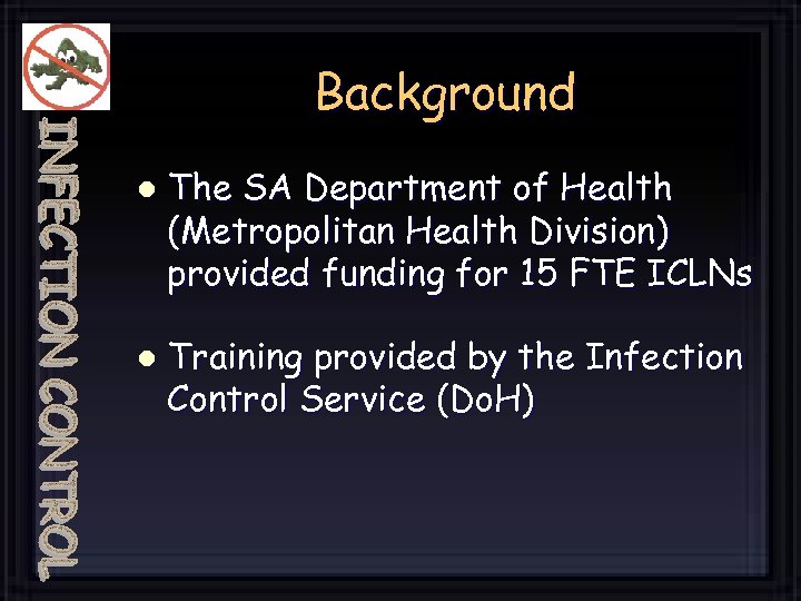 Background l l The SA Department of Health (Metropolitan Health Division) provided funding for
