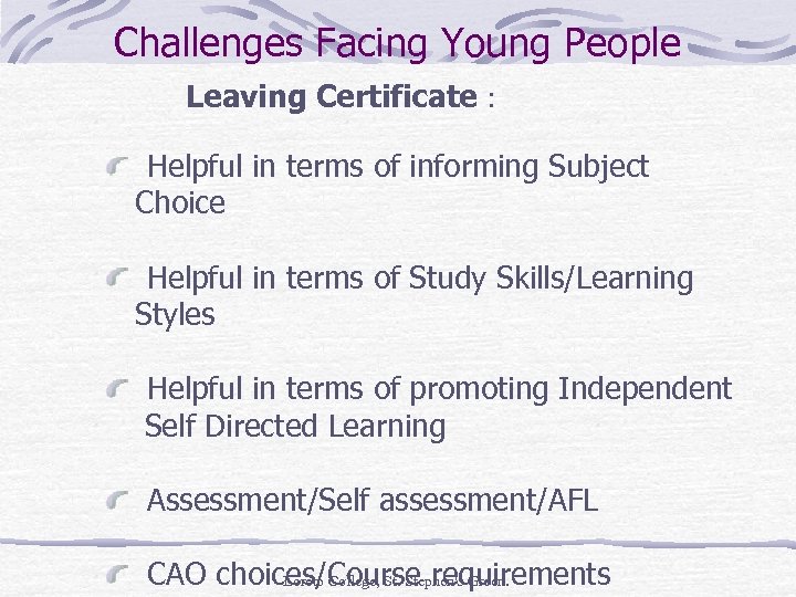 Challenges Facing Young People Leaving Certificate : Helpful in terms of informing Subject Choice