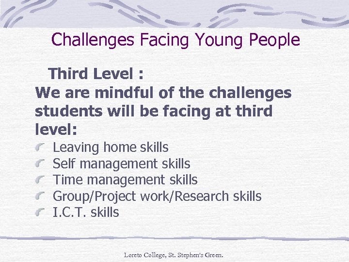 Challenges Facing Young People Third Level : We are mindful of the challenges students
