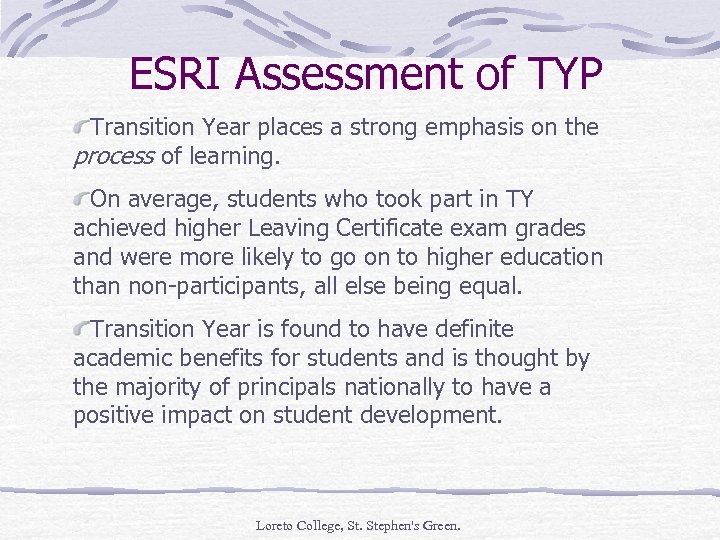 ESRI Assessment of TYP Transition Year places a strong emphasis on the process of