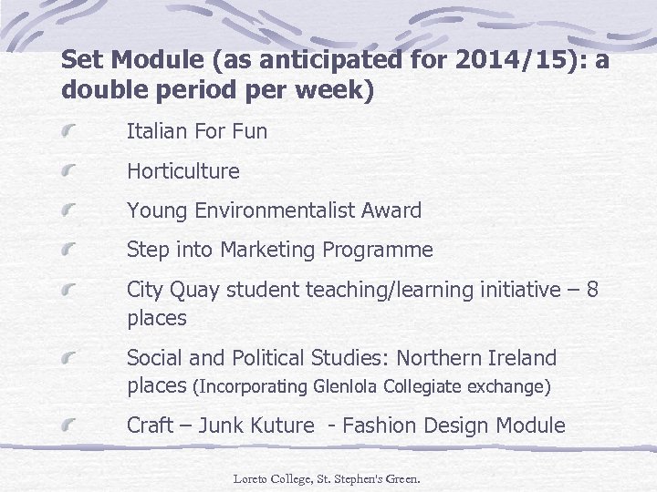 Set Module (as anticipated for 2014/15): a double period per week) Italian For Fun