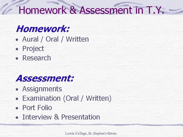 Homework & Assessment in T. Y. Homework: · Aural / Oral / Written ·
