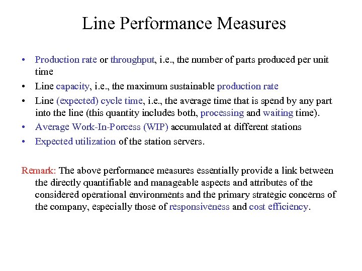 Line Performance Measures • Production rate or throughput, i. e. , the number of