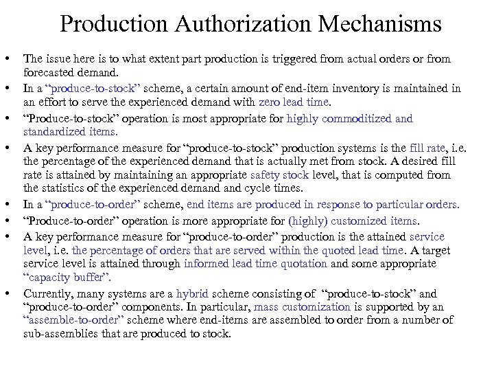 Production Authorization Mechanisms • • The issue here is to what extent part production