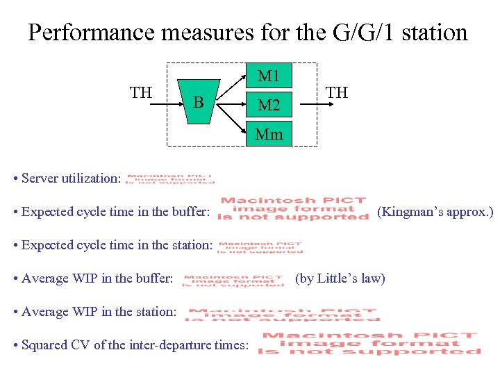 Performance measures for the G/G/1 station TH M 1 B M 2 TH Mm