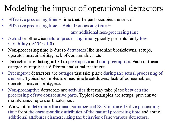 Modeling the impact of operational detractors • Effective processing time = time that the