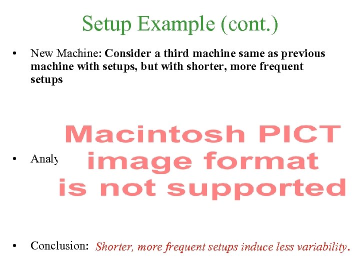 Setup Example (cont. ) • New Machine: Consider a third machine same as previous