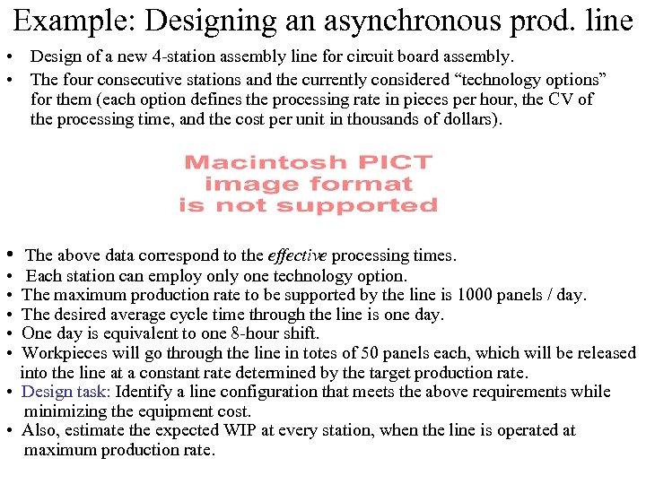 Example: Designing an asynchronous prod. line • Design of a new 4 -station assembly