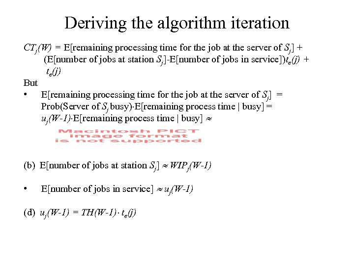 Deriving the algorithm iteration CTj(W) = E[remaining processing time for the job at the