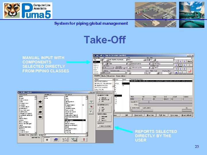 System for piping global management Take-Off MANUAL INPUT WITH COMPONENTS SELECTED DIRECTLY FROM PIPING