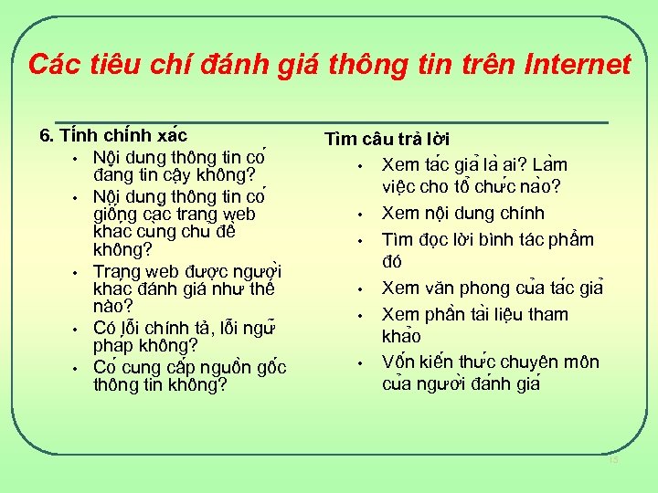 Các tiêu chí đánh giá thông tin trên Internet 6. Ti nh chi nh