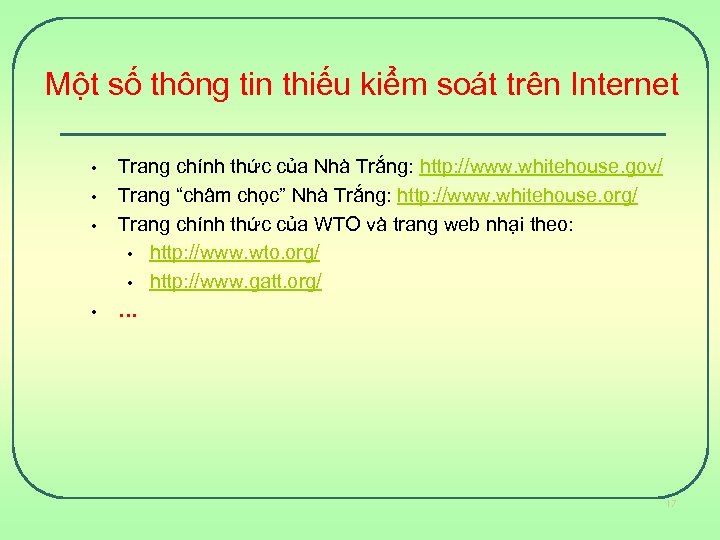 Một số thông tin thiếu kiểm soát trên Internet • • Trang chính thức