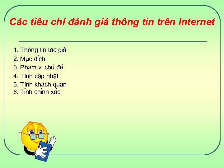 Các tiêu chí đánh giá thông tin trên Internet 1. Thông tin tác giả