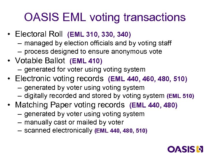 OASIS EML voting transactions • Electoral Roll (EML 310, 330, 340) – managed by